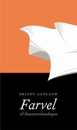 "Farvel til litteraturvitenskapen" av Erling Aadland