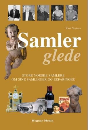 "Samlerglede store norske samlere om sine samlinger og erfaringer" av Kari Nestaas