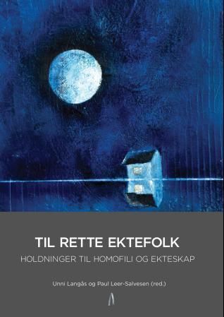 Til rette ektefolk - holdninger til homofili og ekteskap
