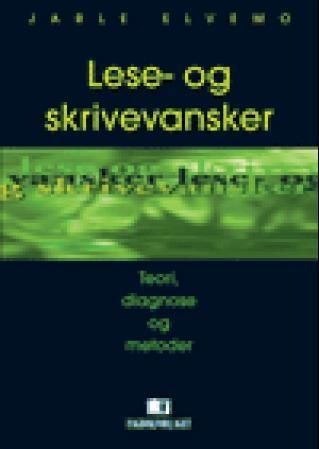Lese- og skrivevansker - teori, diagnose og metoder