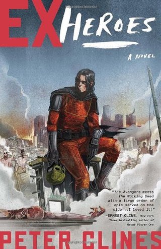 "Ex-Heroes A Novel" av Peter Clines