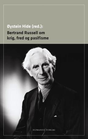 "Bertrand Russell om krig, fred og pasifisme" av Bertrand Russell