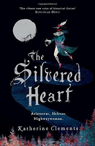 "The Silvered Heart by Katherine Clements (2015-08-01)"