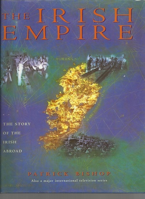 "The Irish Empire. The Story of the Irish Abroad." av Patrick Bishop