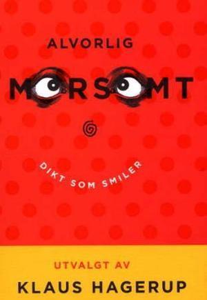 "Alvorlig morsomt - dikt som smiler" av Klaus Hagerup