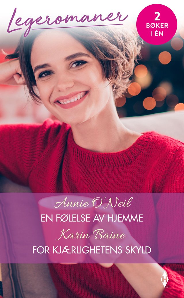 "En følelse av hjemme ; For kjærlighetens skyld" av Annie O'Neil