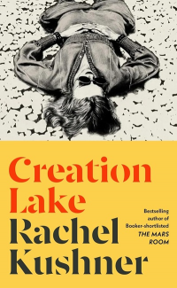"Creation lake" av Rachel Kushner