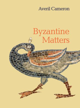 "Byzantine Matters" av Averil Cameron