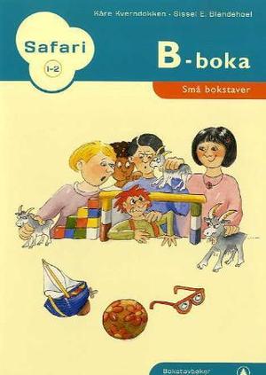 "Safari 1-2 - B-boka : små bokstaver : bokstavbøker" av Kåre Kverndokken