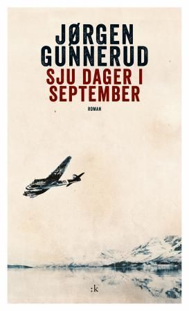 "Sju dager i september - roman" av Jørgen Gunnerud