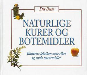 "Naturlige kurer og botemidler - illustrert leksikon over sikre og enkle naturmidler" av Stig Bruset