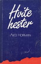 "Hvite hester" av Alice Hoffman
