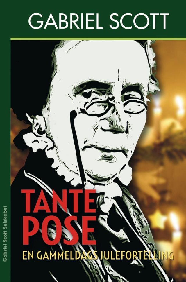 "Tante Pose - En gammeldags julefortelling" av Gabriel Scott