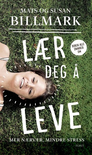 Lær deg å leve - mer nærvær, mindre stress