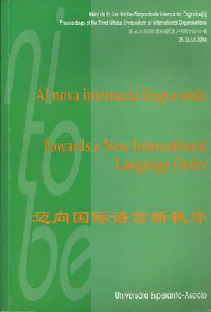 "Al nova internacia lingva ordo Towards a New International Language Order - Aktoj de la 3-a Nitobe Simpozio de Internaciaj Organiziaĵoj 25-26. VII 2004" av Chong-Yeong Lee