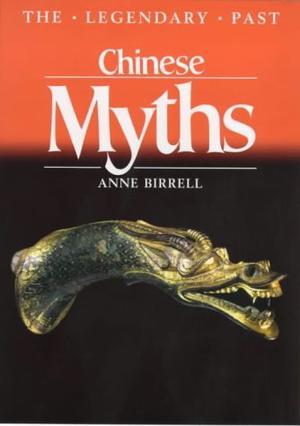 "Chinese Myths (The Legendary Past)" av Anne Birrell