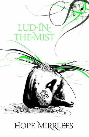 "Lud-In-The-Mist" av Hope Mirrlees
