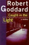 "Caught in the light" av Robert Goddard