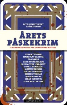 "Årets påskekrim 13 kriminalnoveller fra spenningens mestere" av Johan Theorin