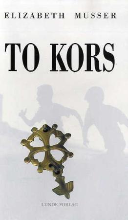 "To kors" av Elizabeth Musser