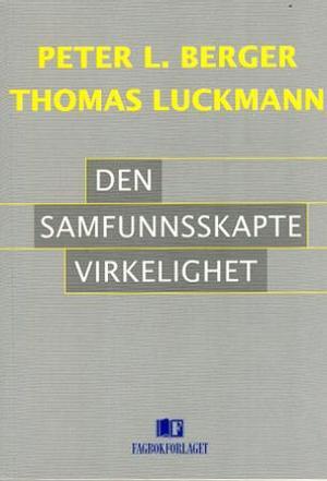 "Den samfunnsskapte virkelighet" av Peter L. Berger