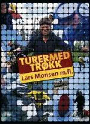 "Turer med trøkk" av Lars Monsen