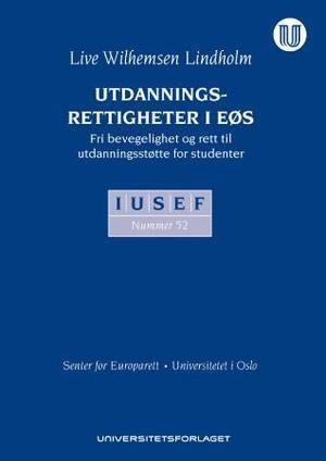 "Utdanningsrettigheter i EØS - fri bevegelighet og rett til utdanningsstøtte for studenter" av Live Wilhelmsen Lindholm