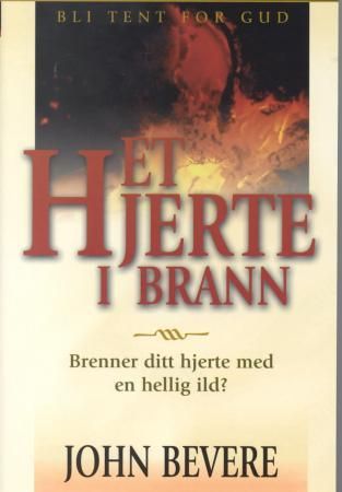 "Et hjerte i brann brenner ditt hjerte med en hellig ild?" av John Bevere
