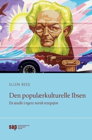 Den populærkulturelle Ibsen - en studie i norsk resepsjon