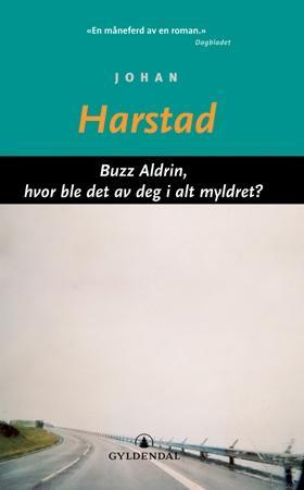 "Buzz Aldrin, hvor ble det av deg i alt mylderet? - roman" av Johan Harstad