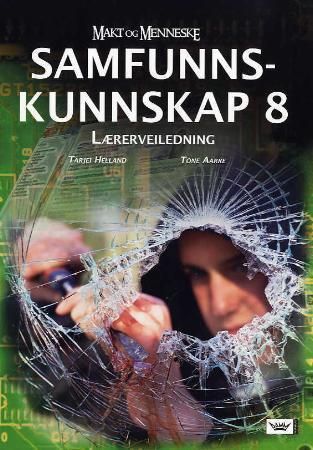 Makt og menneske - samfunnskunnskap 8 : lærerveiledning