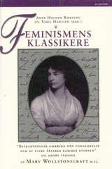 Feminismens klassikere - betraktninger omkring den fornedrelse som av ulike årsaker rammer kvinnen og andre tekster