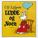 Ludde og Noen ; Ludde og den gule vognen ; Ludde og alle dyrene