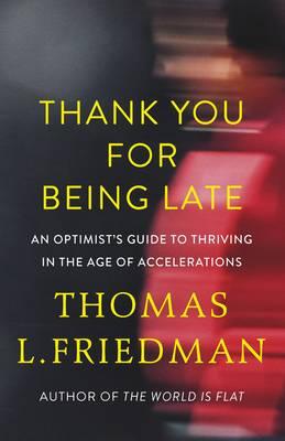 "Thank you for being late" av Thomas L. Friedman
