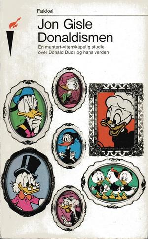 "Donaldismen - en muntert-vitenskapelig studie over Donald Duck og hans verden" av Jon Gisle