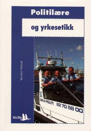 "Politilære og yrkesetikk" av Morten Nilstad