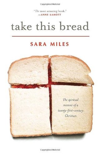 "Take This Bread A Radical Conversion" av Sara Miles