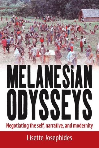 "Melanesian Odysseys Negotiating the Self, Narrative, and Modernity" av Lisette Josephides