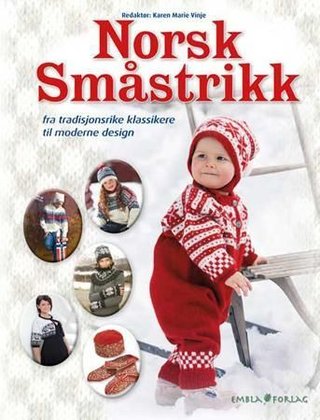 "Norsk småstrikk - fra tradisjonsrike klassikere til moderne design" av Karen Marie Vinje