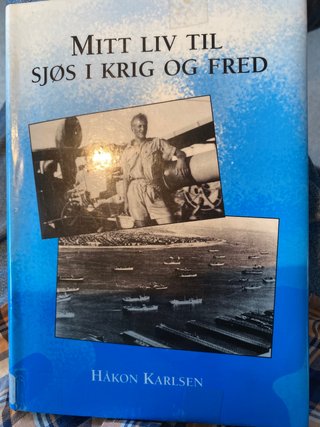 Mitt liv til sjøs i krig og fred