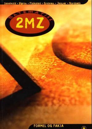 "Matematikk 2MZ - formel og fakta" av Karl Erik Sandvold