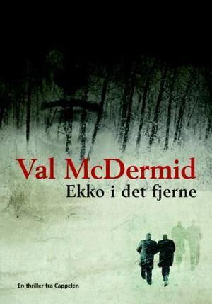 "Ekko i det fjerne" av Val McDermid