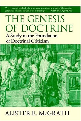 "The Genesis of Doctrine A Study in the Foundation of Doctrinal Criticism" av Alister, E. McGrath