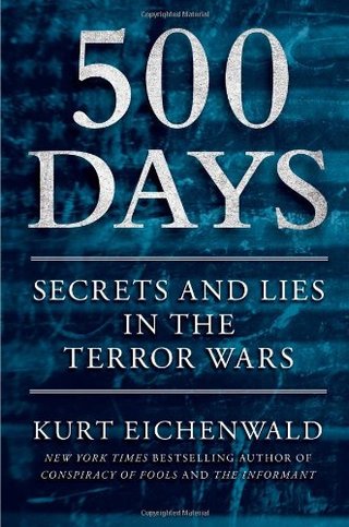 "500 Days Secrets and Lies in the Terror Wars" av Kurt Eichenwald