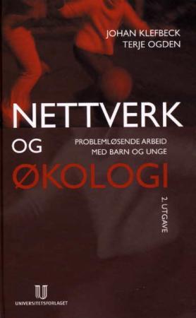 "Nettverk og økologi - problemløsende arbeid med barn og unge" av Johan Klefbeck