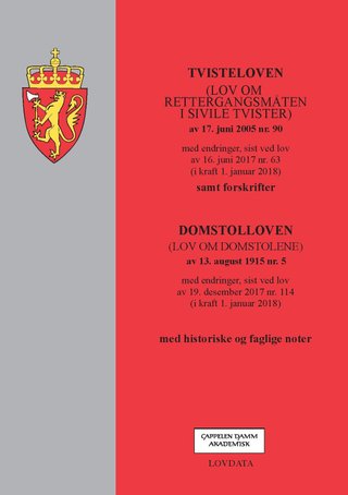 Tvisteloven ; Domstolloven : (lov om domstolene) : av 13. august 1915 nr. 5 :  med endringer, sist ved lov av 19. desember 2017 nr. 114 (i kraft 1. januar 2018) - (lov om rettergangsmåten i sivile tvister) av 17. juni 2005 nr. 90 : med endringer, sist ved lov av 16. juni 2017 nr. 63 (i kraft 1. januar 2018) : samt forskrifter : 