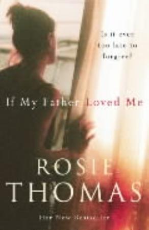 "If my father loved me" av Rosie Thomas
