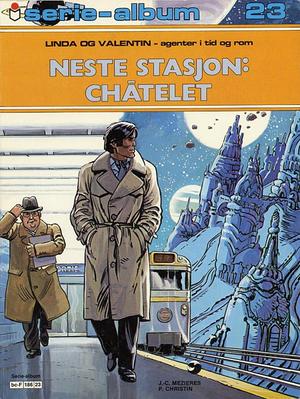 "Neste stasjon: Châtelet - Linda og valentin - agenter i tid og rom" av J C Mezieres