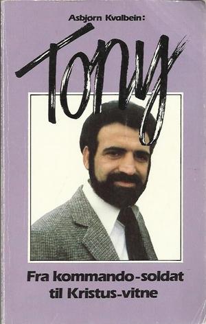 Tony - fra kommandosoldat til kristusvitne