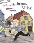"Folkets Hus brenn, Mika!" av Heikki Gröhn